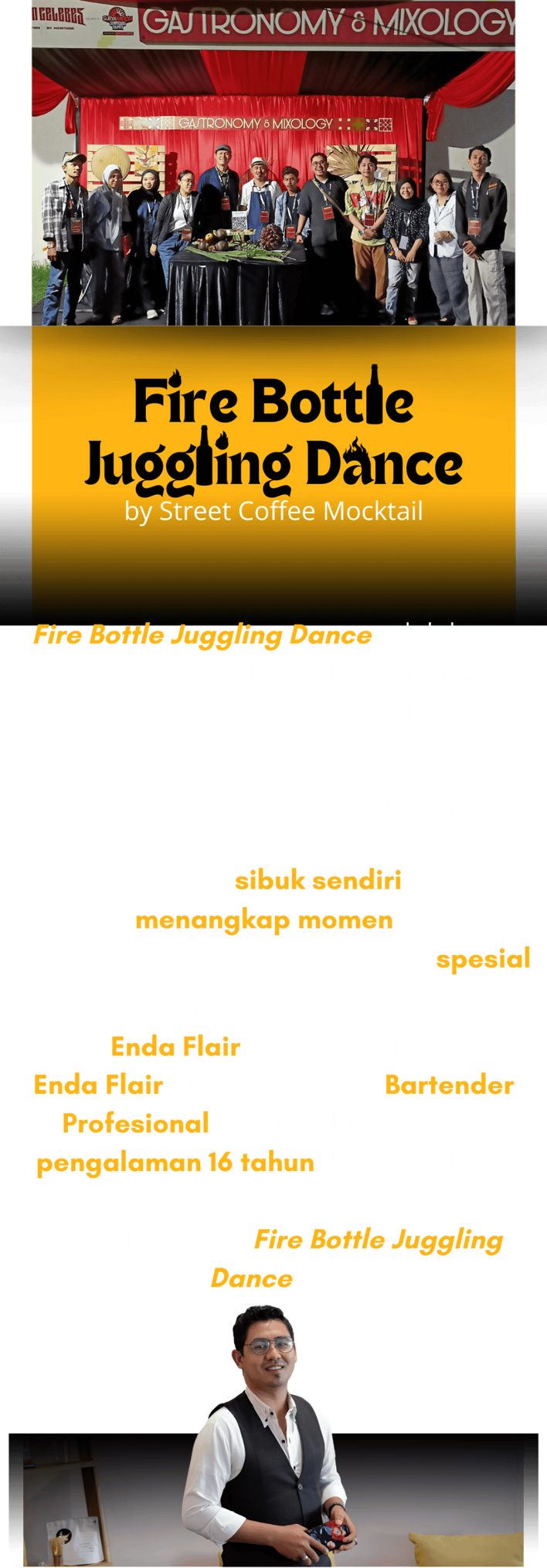 Penjelasan lengkap tentang atraksi Fire Bottle Juggling Dance, yang akan ditampilkan oleh seorang Bartender yang berpengalaman.